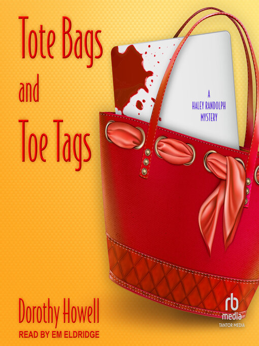 Title details for Tote Bags and Toe Tags by Dorothy Howell - Available